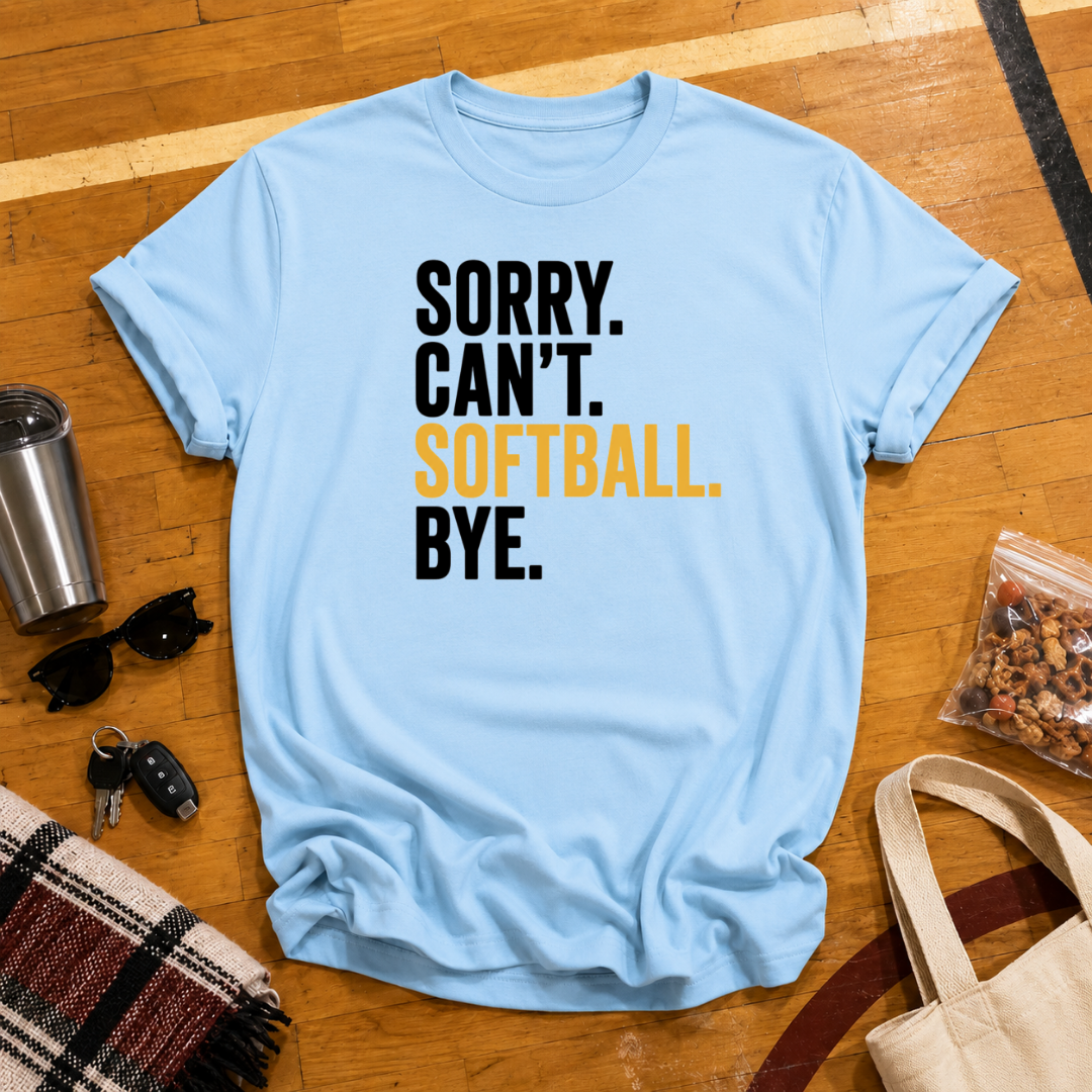 Sorry Cant Softball Bye Tee