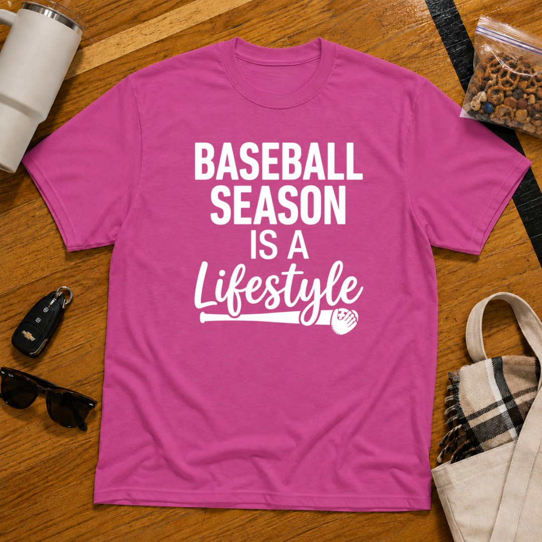 Baseball Season Is A Lifestyle Tee