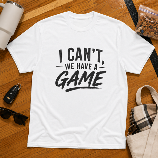 I Can't We Have A Game Tee
