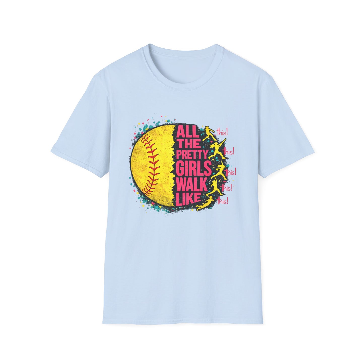 All The Pretty Girls Walk Like This Softball Tee