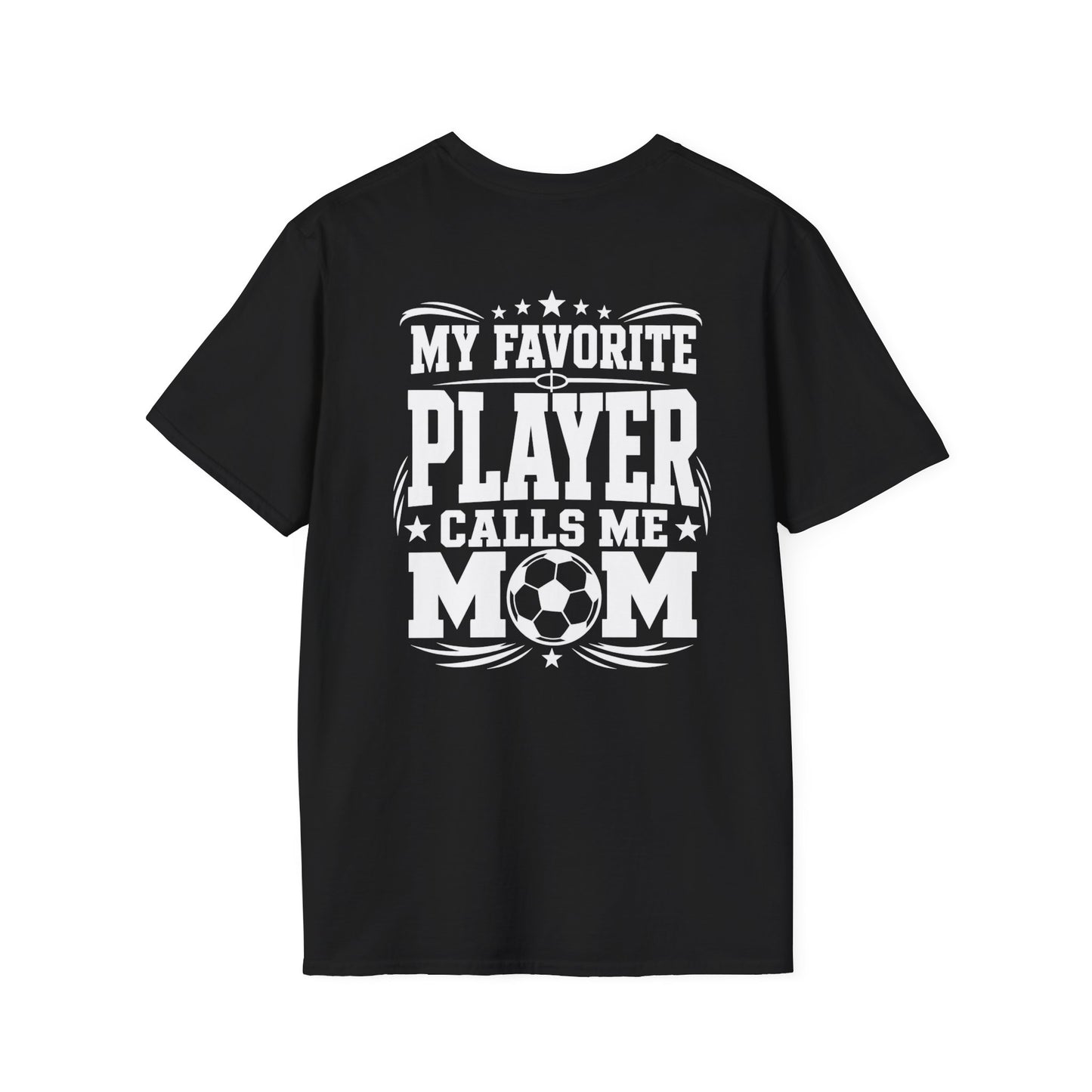 My Favorite Player Calls Me Mom Soccer Tee