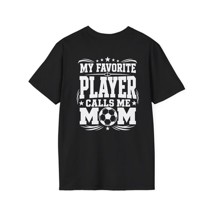 My Favorite Player Calls Me Mom Soccer Tee