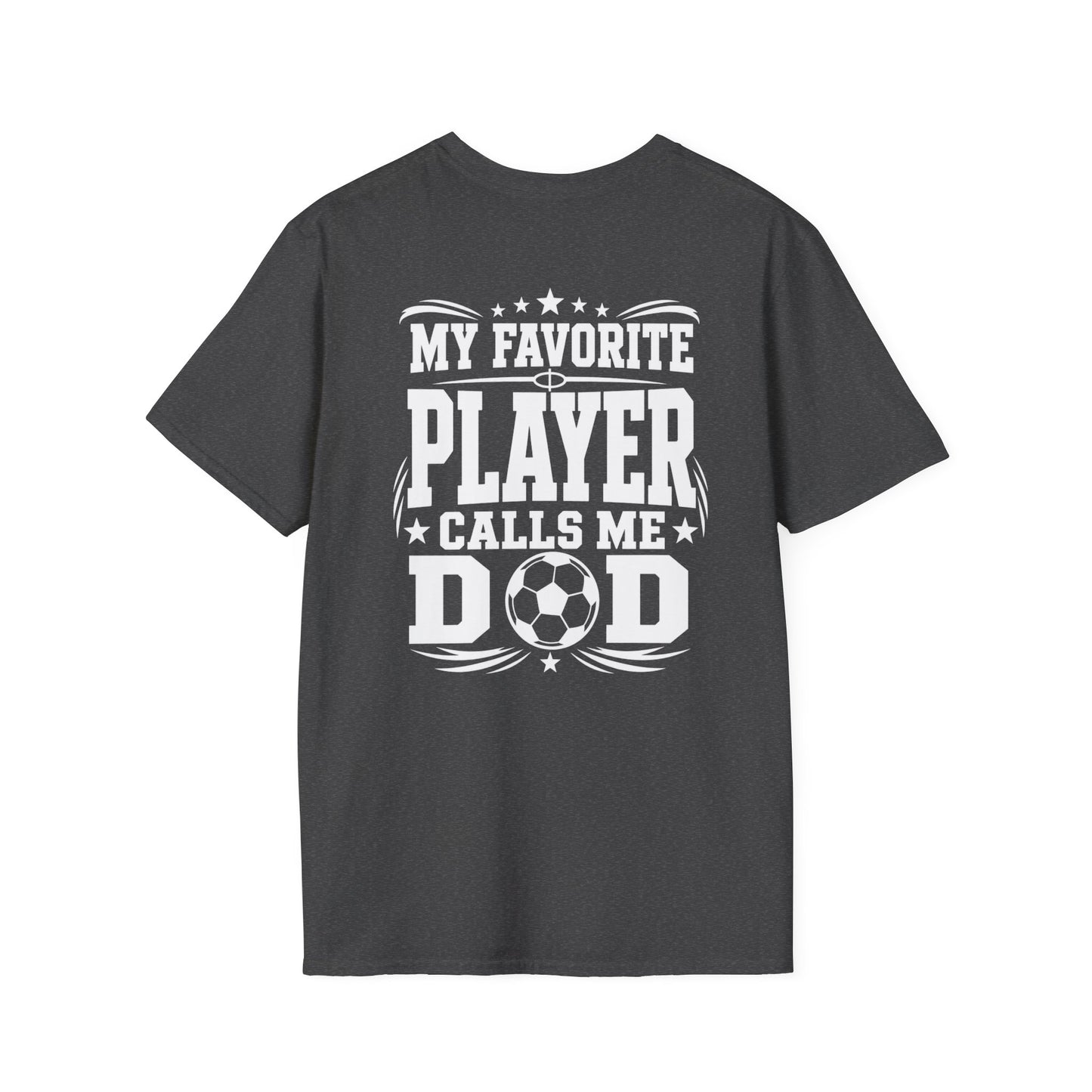 My Favorite Player Calls Me Dad Soccer Tee
