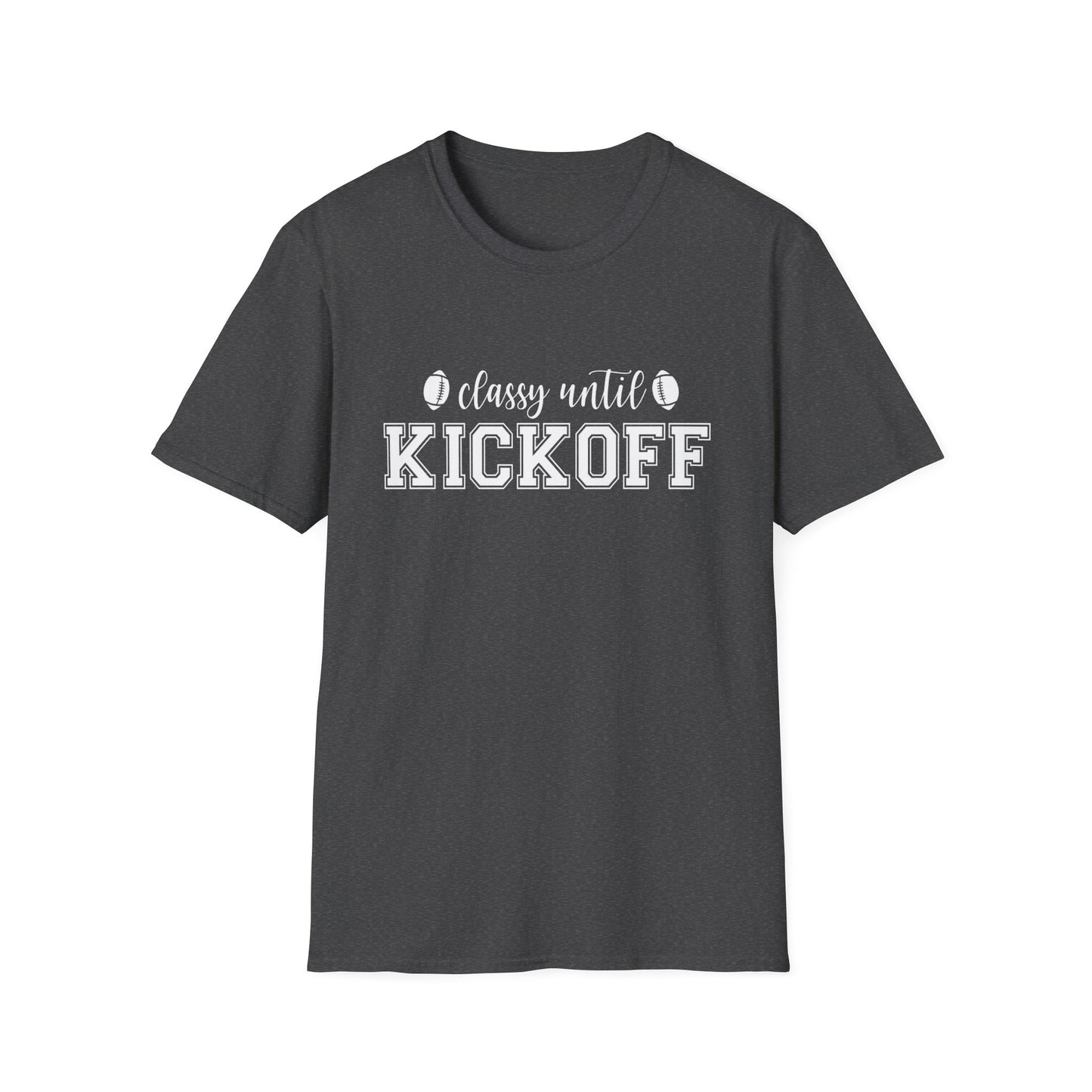 Classy Until Kickoff Football Tee