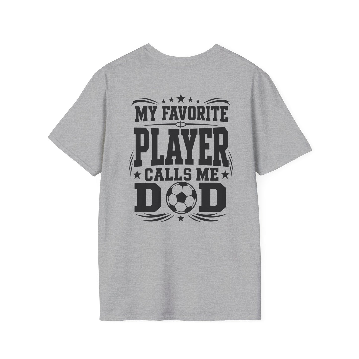 My Favorite Player Calls Me Dad Soccer Tee