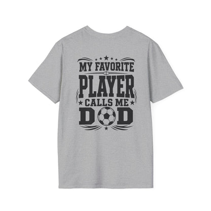 My Favorite Player Calls Me Dad Soccer Tee