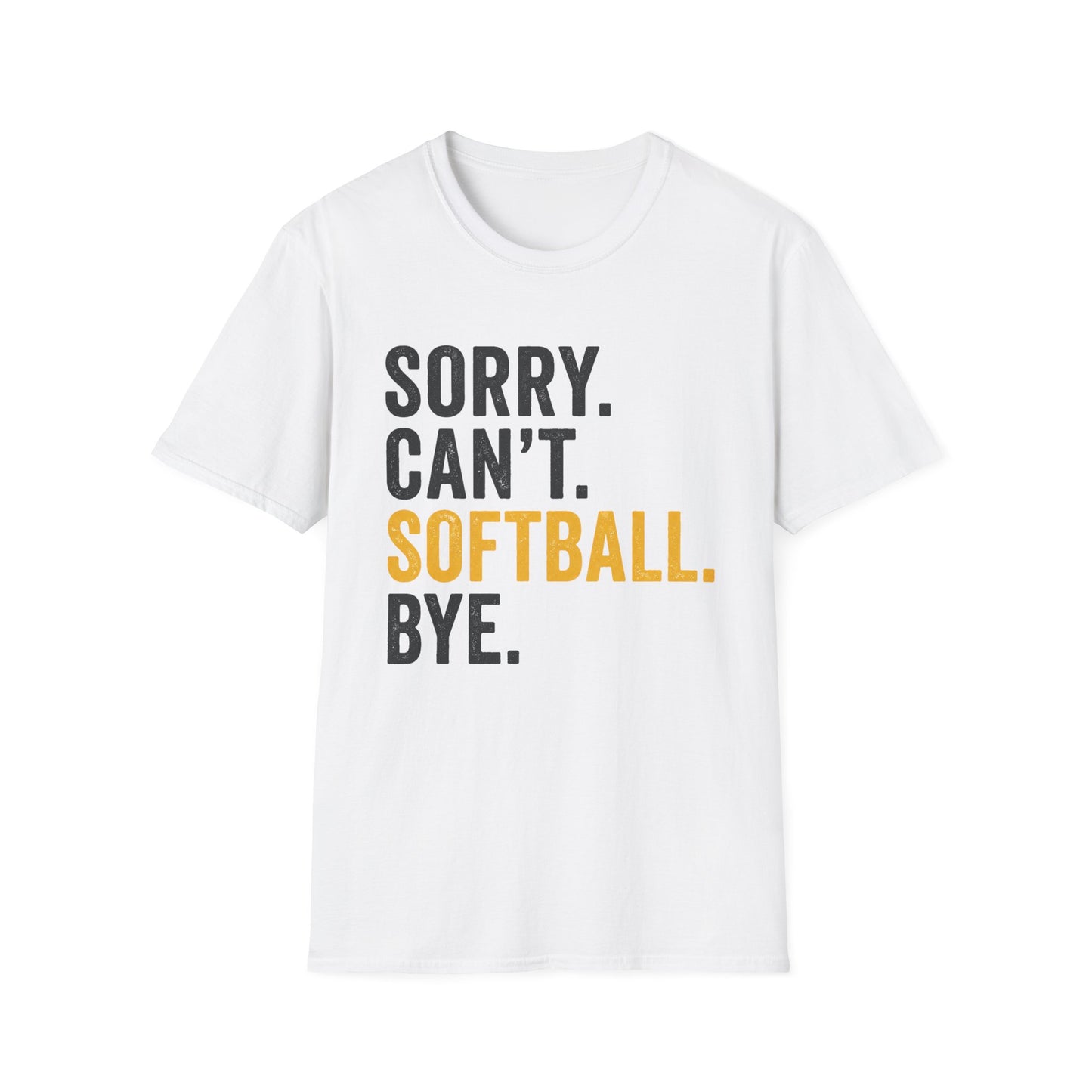 Sorry. Can't. Softball. Tee