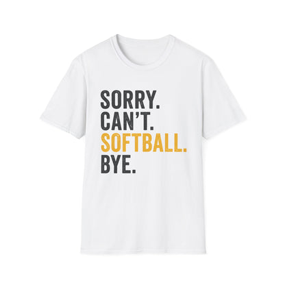 Sorry. Can't. Softball. Tee