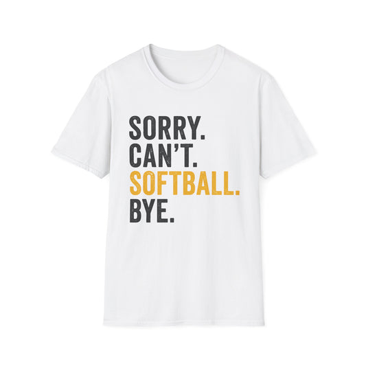 Sorry. Can't. Softball. Tee