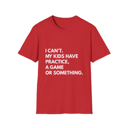 Can't Practice Or Something Tee