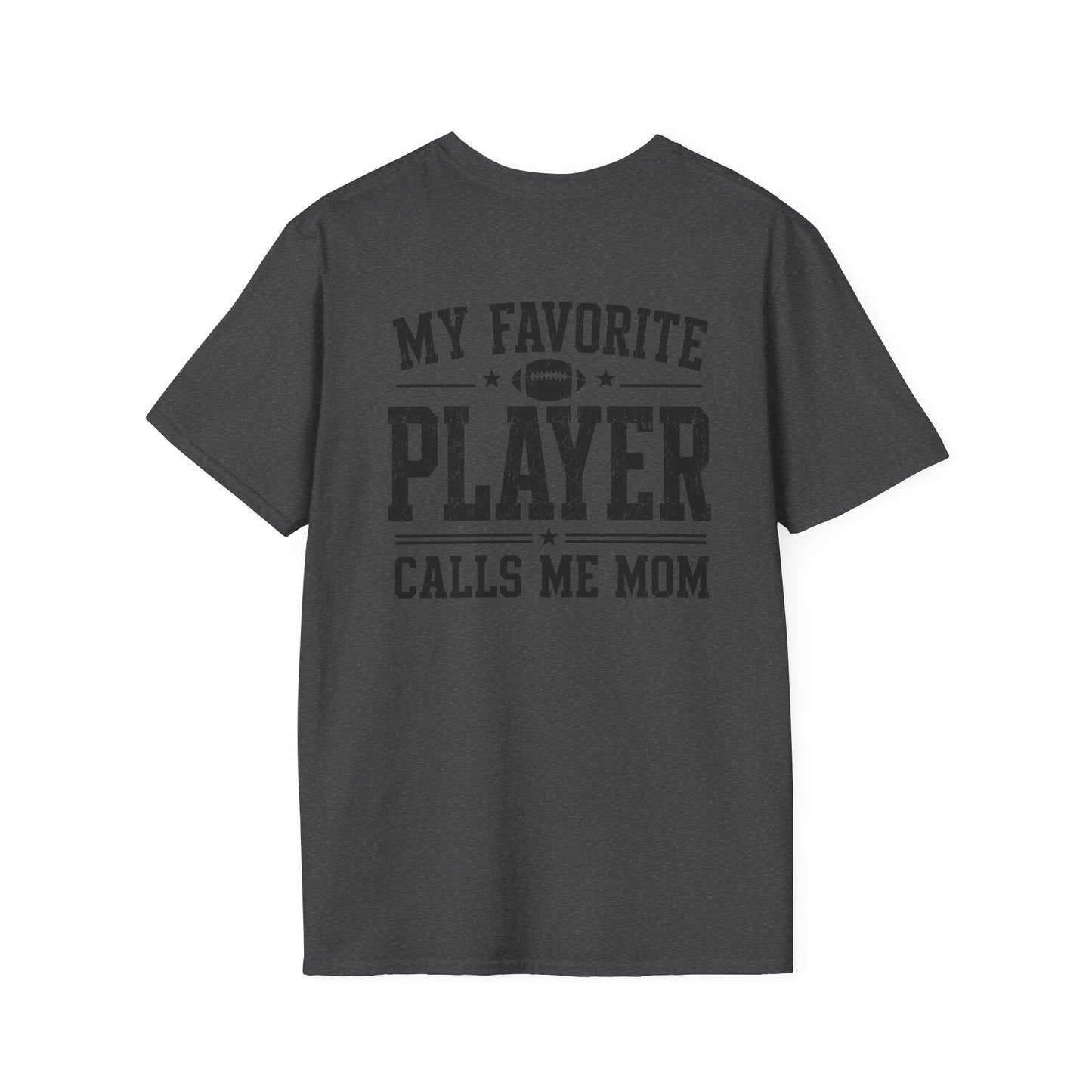 My Favorite Player Calls Me Mom Custom Tee