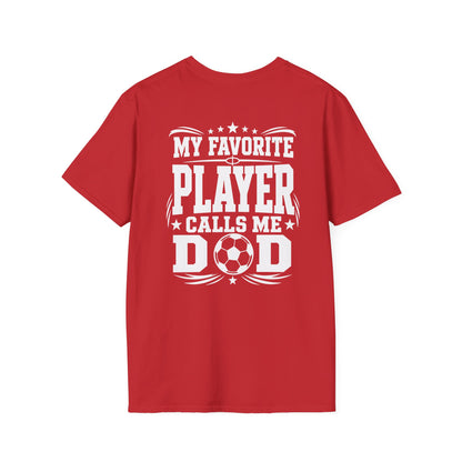 My Favorite Player Calls Me Dad Soccer Tee