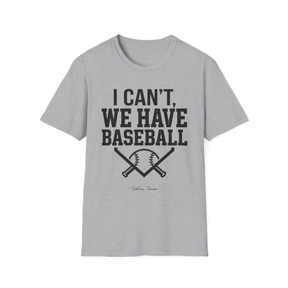 I Can't, We Have Baseball Tee