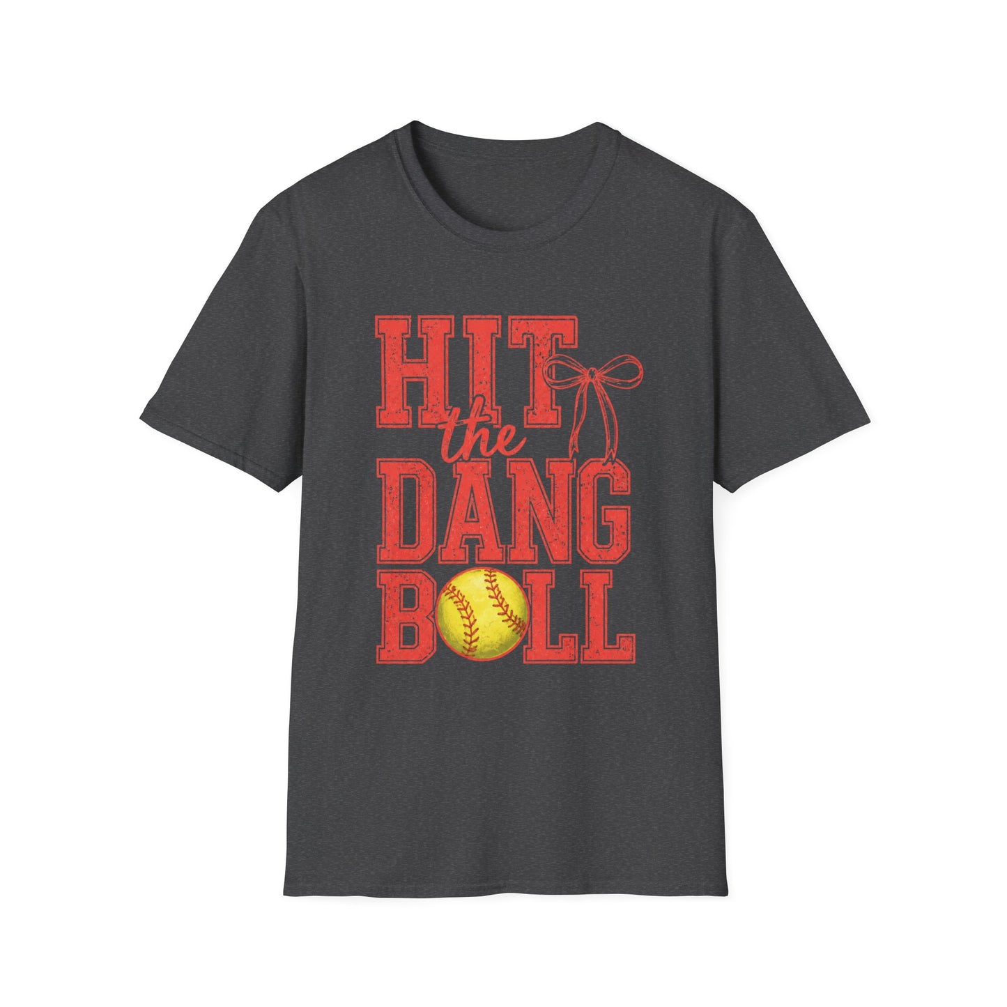 Hit The Dang Ball Softball Tee