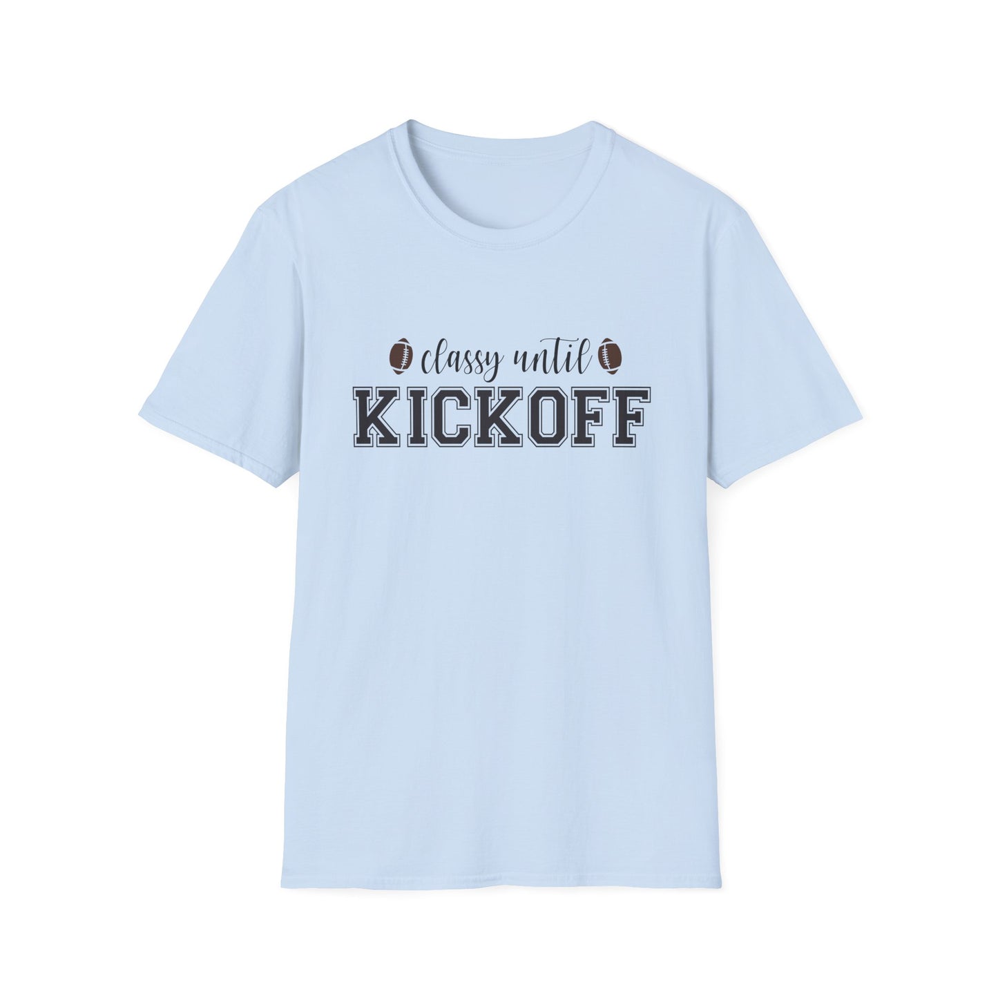 Classy Until Kickoff Football Tee