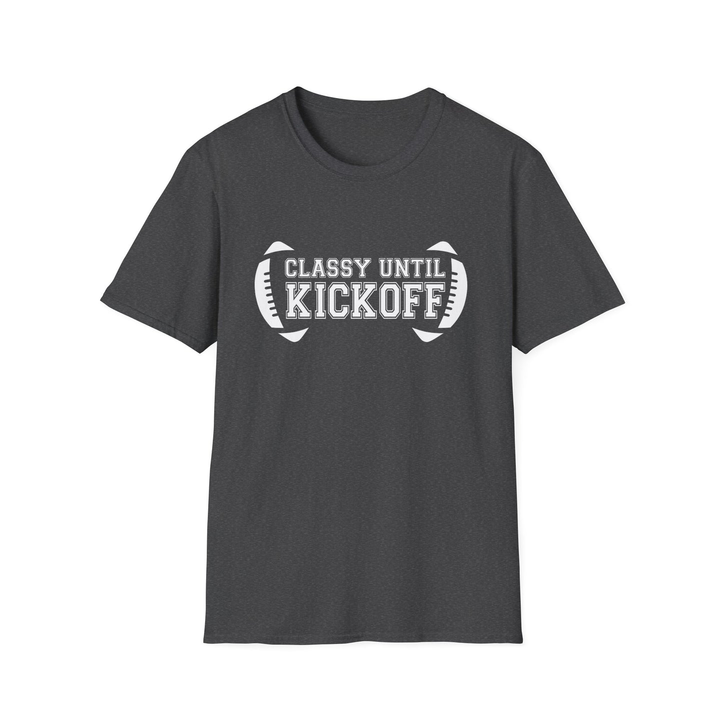 Classy Until Kickoff Football Tee