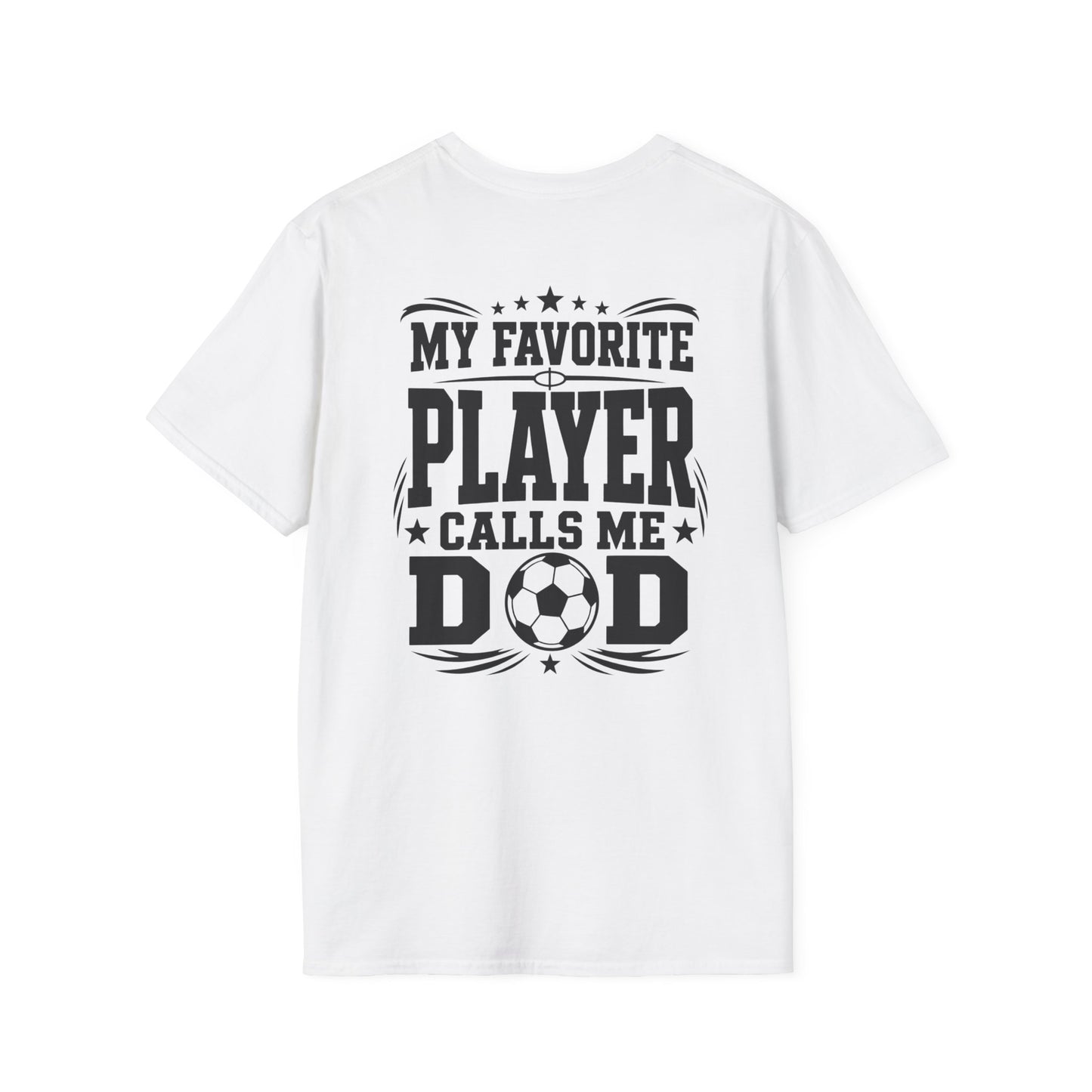 My Favorite Player Calls Me Dad Soccer Tee