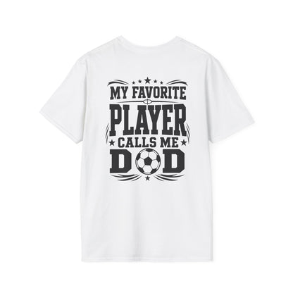 My Favorite Player Calls Me Dad Soccer Tee