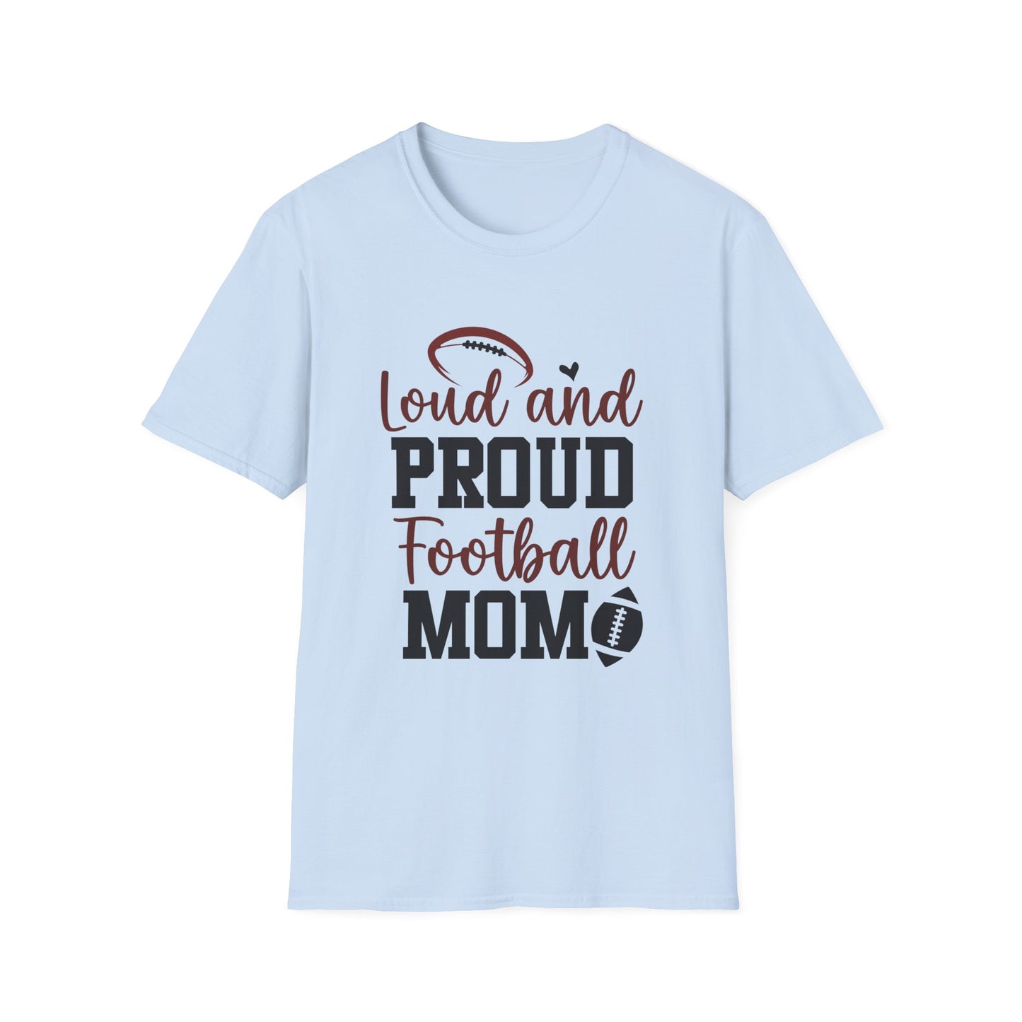 Loud and Proud Football Mom Football Tee