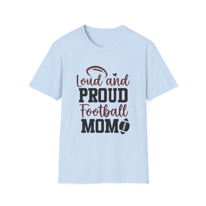 Loud and Proud Football Mom Football Tee