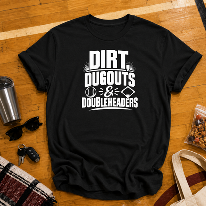 Dirt Dugouts and Doubleheaders Tee