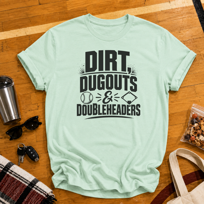 Dirt Dugouts and Doubleheaders Tee