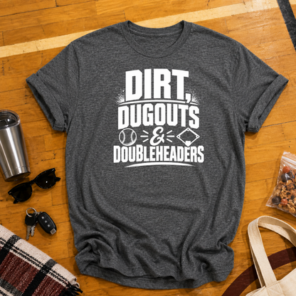 Dirt Dugouts and Doubleheaders Tee