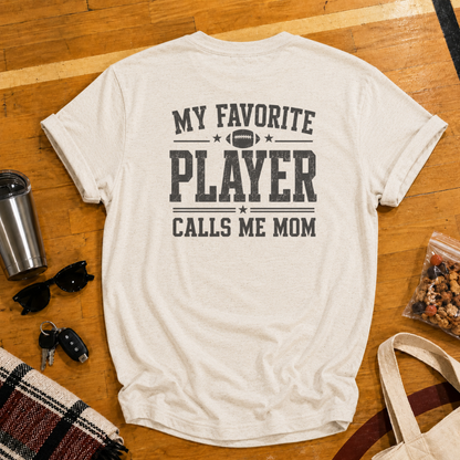 My Favorite Player Calls Me Mom Football Tee