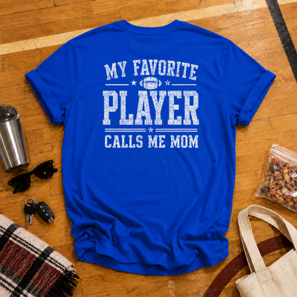 My Favorite Player Calls Me Mom Football Tee