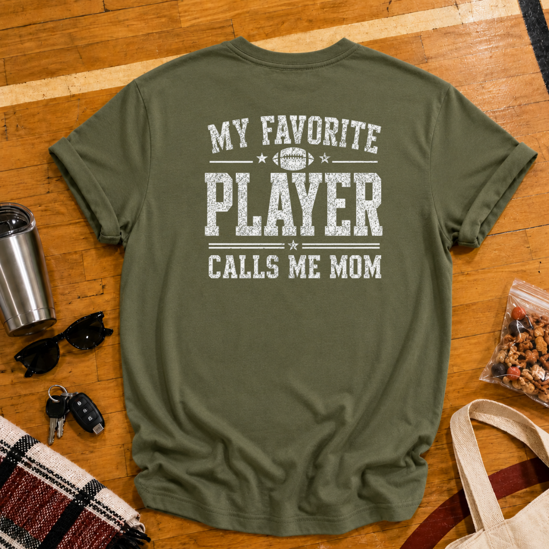 My Favorite Player Calls Me Mom Football Tee
