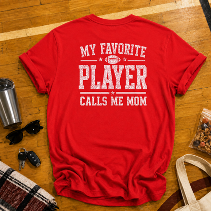 My Favorite Player Calls Me Mom Football Tee
