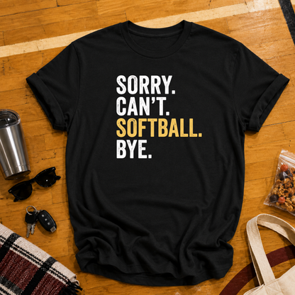 Sorry Cant Softball Bye Tee
