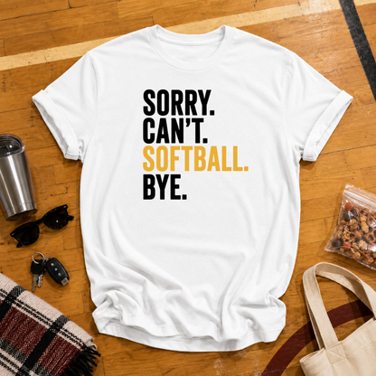 Sorry Cant Softball Bye Tee