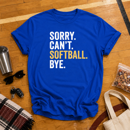 Sorry Cant Softball Bye Tee