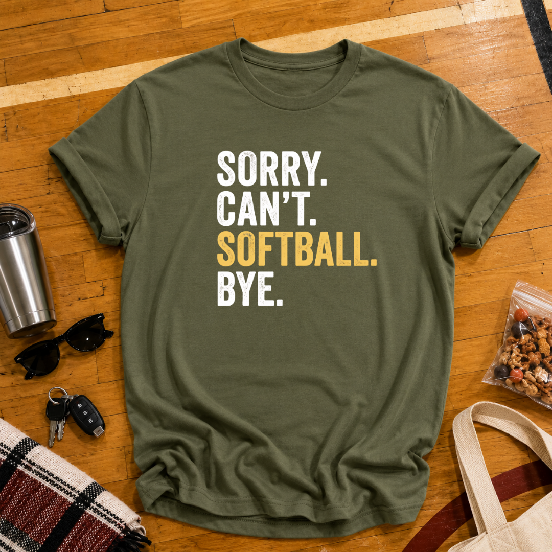 Sorry Cant Softball Bye Tee