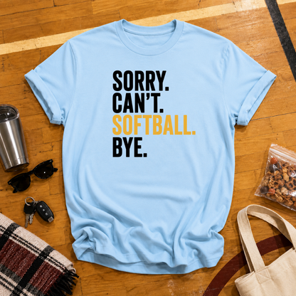 Sorry Cant Softball Bye Tee