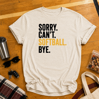 Sorry Cant Softball Bye Tee