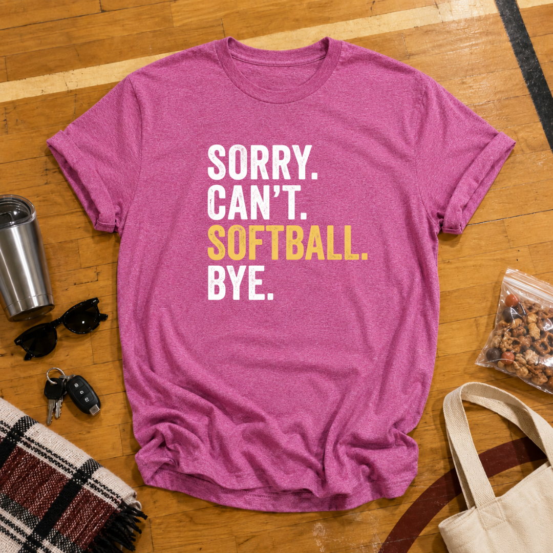 Sorry Cant Softball Bye Tee