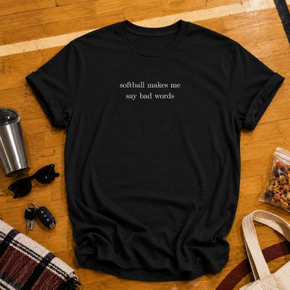 Softball Makes Me Say Bad Words Tee