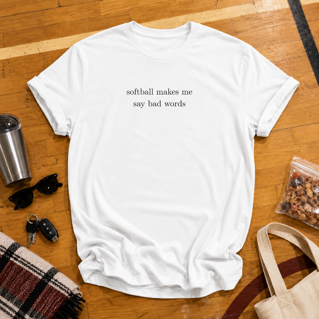 Softball Makes Me Say Bad Words Tee