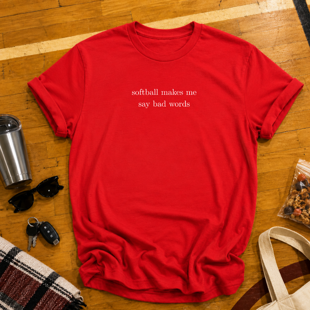 Softball Makes Me Say Bad Words Tee