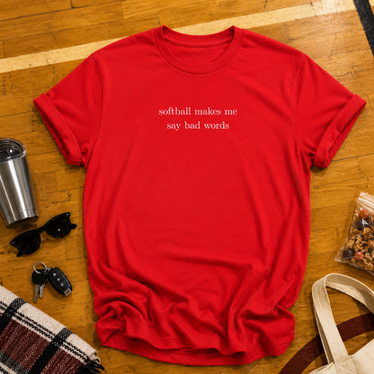 Softball Makes Me Say Bad Words Tee