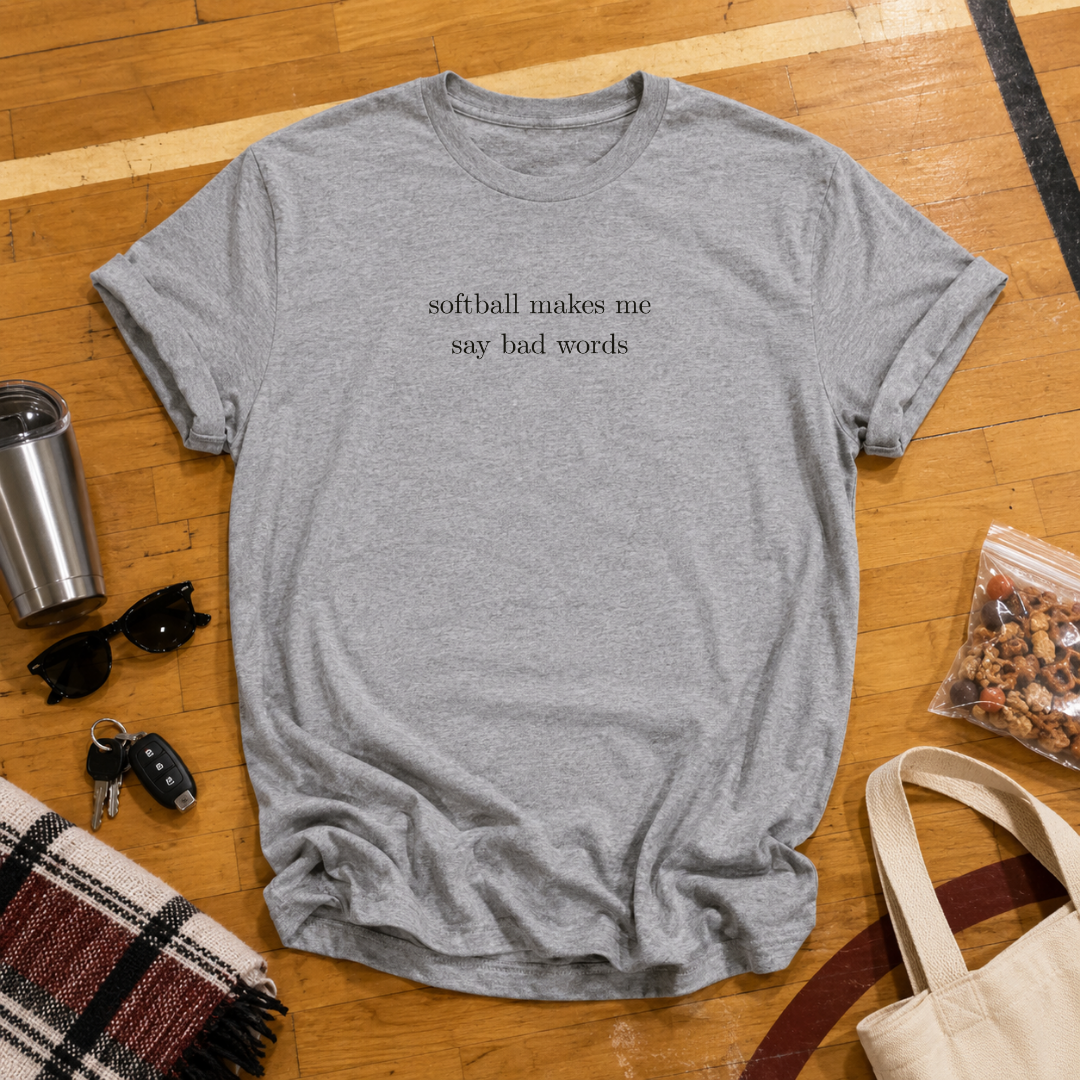 Softball Makes Me Say Bad Words Tee