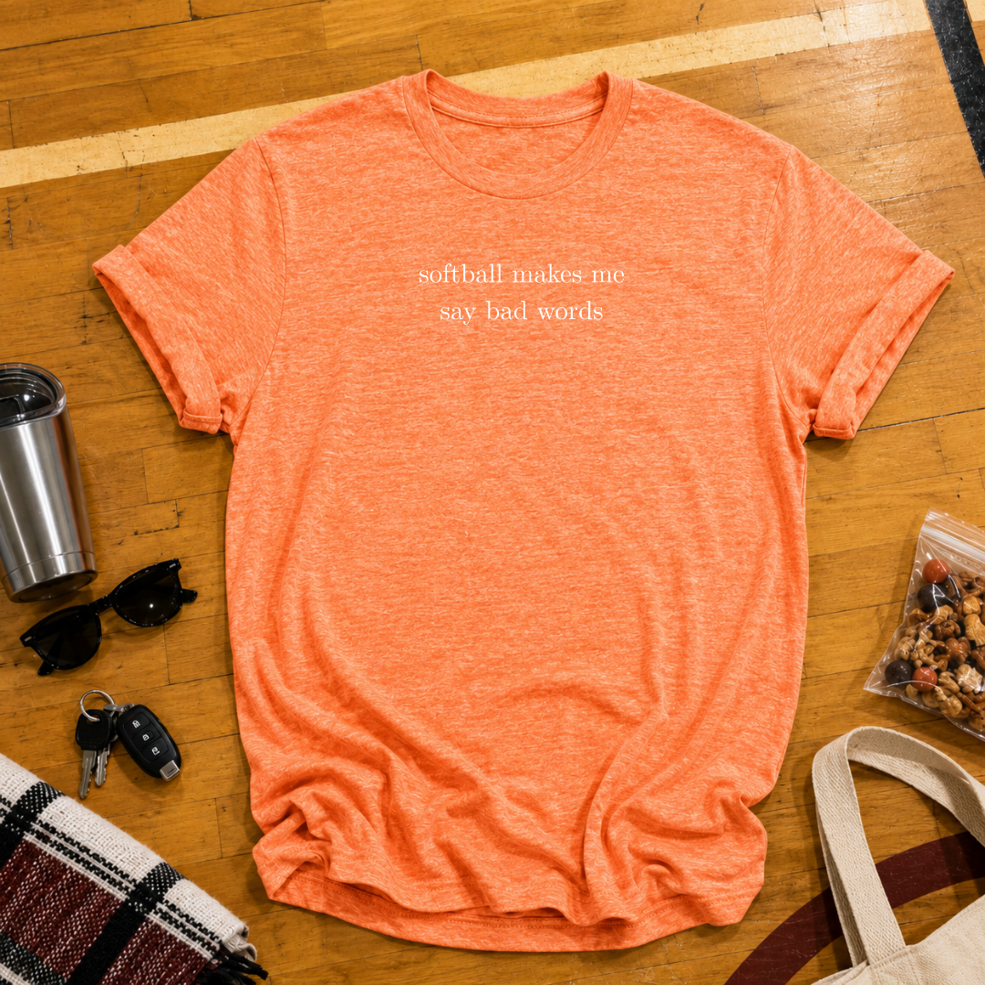 Softball Makes Me Say Bad Words Tee