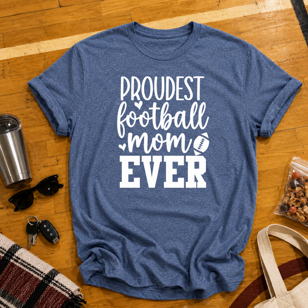 Proudest Football Mom Ever Tee