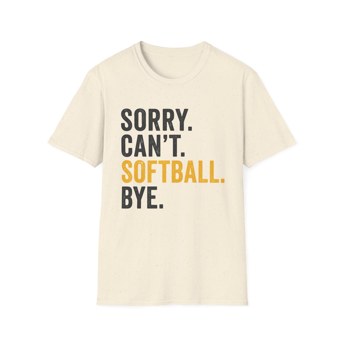 Sorry. Can't. Softball. Tee