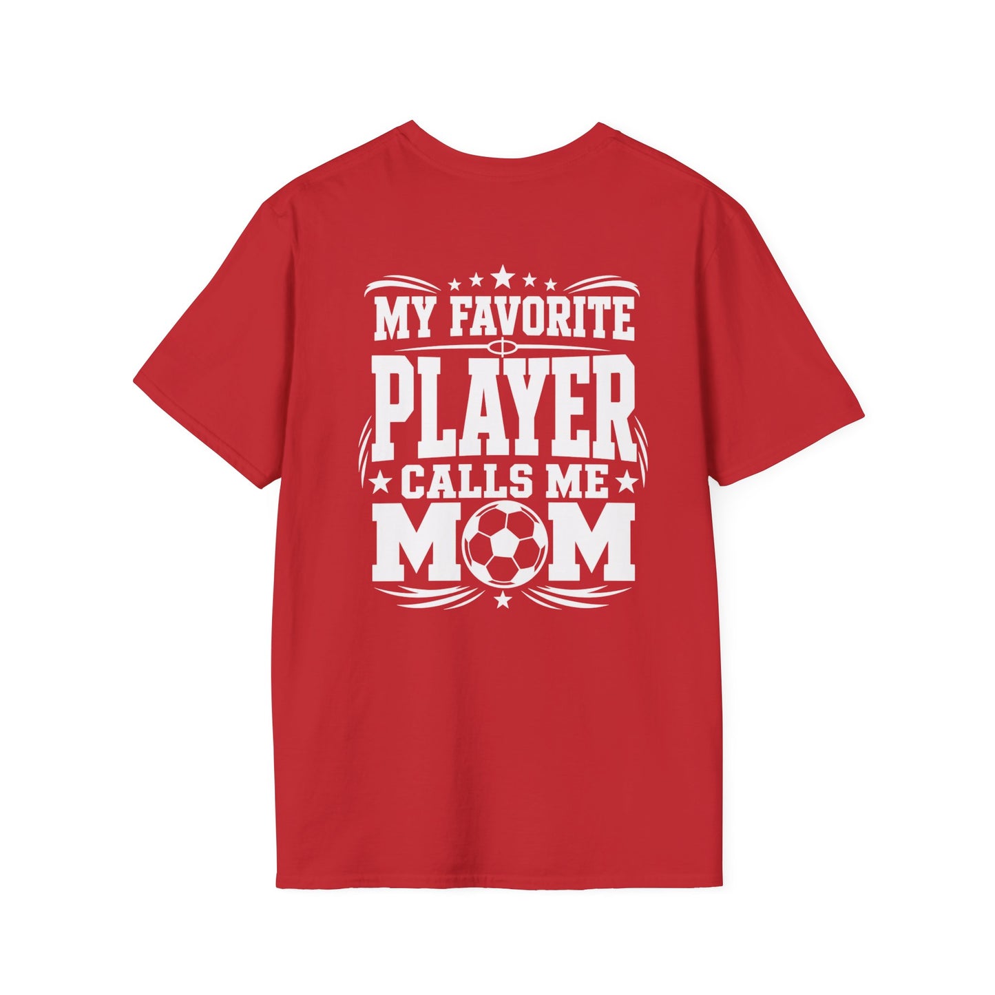 My Favorite Player Calls Me Mom Soccer Tee