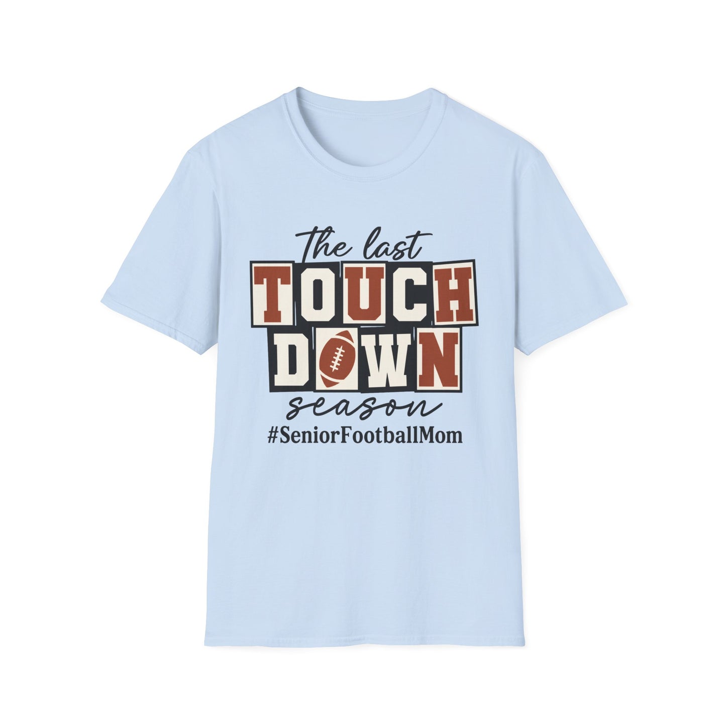 Last Touchdown Season Custom Tee