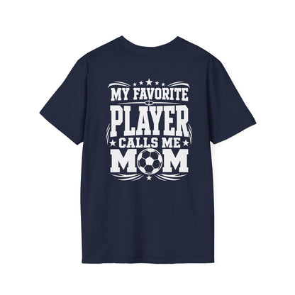 My Favorite Player Calls Me Mom Soccer Tee