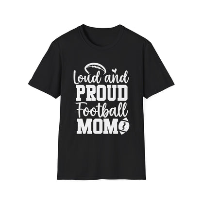 Loud and Proud Football Mom Football Tee
